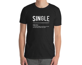 Funny Tshirt for Singles - Gifts for Single Men & Women