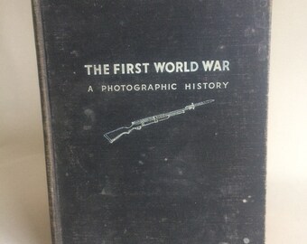 The First World War--A Photographic History