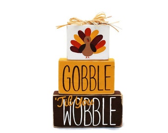Gobble Till You Wobble Thankgsiving Turkey WoodenBlock Shelf Sitter Stack