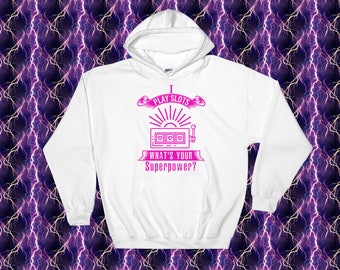 I Play Slots - What's Your Superpower? Superpower Slot Hoodie S-5XL