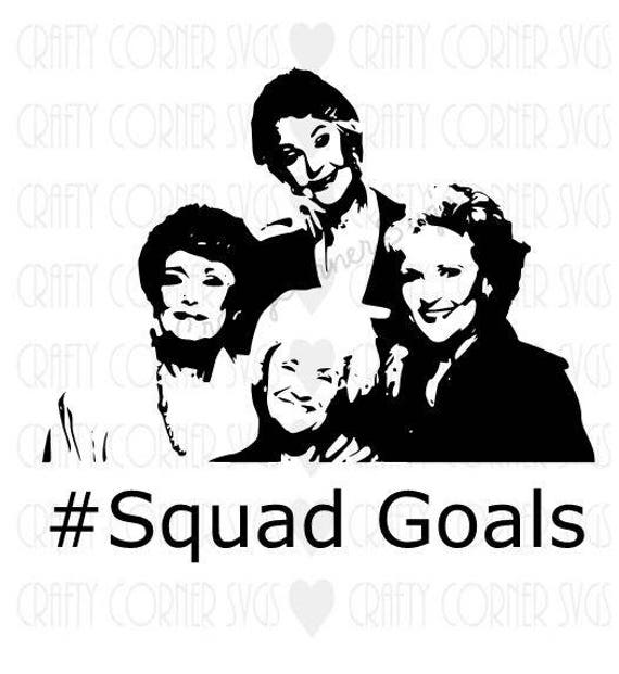 Golden Girls (Inspired) SVG Cutting File-Squad Goals-Cricut-Cute ...