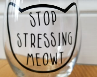 Stemless wine glass, cat, STOP STRESSING MEOWT, kitty, meow, wino, red wine, white wine