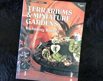 Retro Summit Books Terrariums & Miniature Gardens Including Bonsai by Dawn Bruce 1978 Paperbook Home Guide