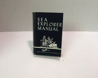 Sea Explorer Manual Boy Scouts of America-1954 An Introduction to Seamanship and Sea Lore