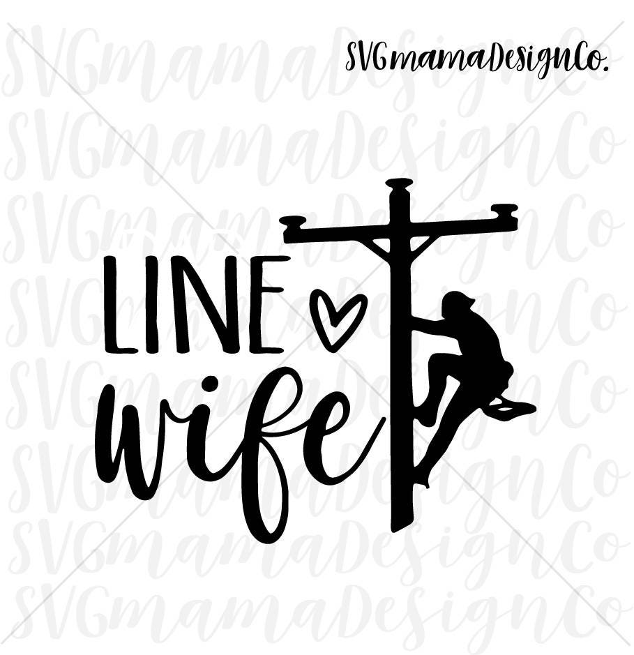 Download Line Wife SVG Lineman SVG Cut File for Cricut and Silhouette