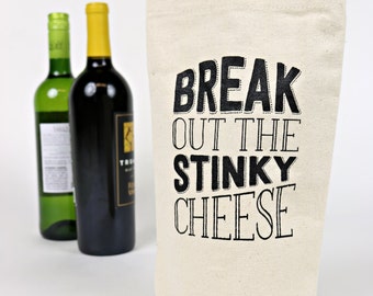 Wine Tote - Recycled Cotton Canvas - Break Out the Stinky Cheese