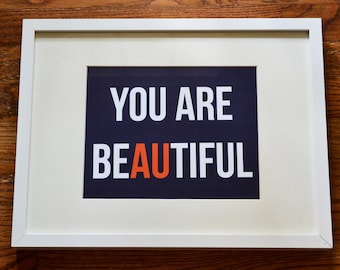 you are beAUtiful print - Auburn University - 8"x10"