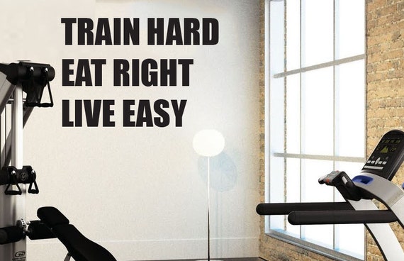 Train Hard Eat Right Live Easy Home Gym Wall Art Vinyl Decal