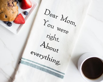 Gift for Mom - Funny Kitchen Towels - Funny Hand Towels - Tea Towels - Dish Towel - Funny Mothers Day Gift -for- Mom Was Right - Dear Mom