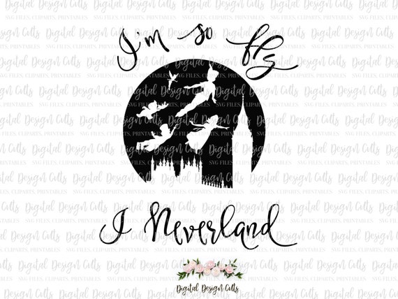 Download I'm so fly I Neverland SVG png cutting file Peter Pan