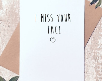 I miss you card, i miss your face, long distance card, card for him, card for her, thinking of you card