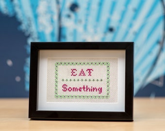 Eat Something self-care reminder cross-stitch embroidery sampler (made-to-order, or DIY Kit)
