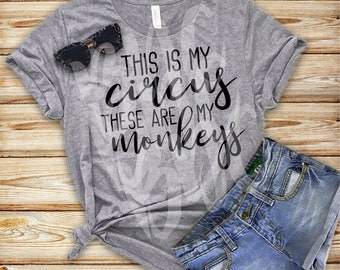 Mothers Day, My Circus, monkey, SVG, PNG, DXF, Vinyl Design, Circut, Cameo, Cut File, momlife, Mom Svg, Mom shirt, Mothers Day svg, Mom Svg
