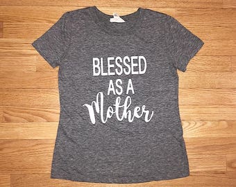 Blessed as a Mother Tee