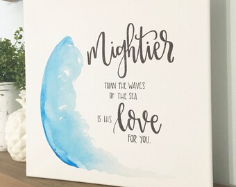 Mightier Than The Waves Of The Sea Is His Love For You - Canvas