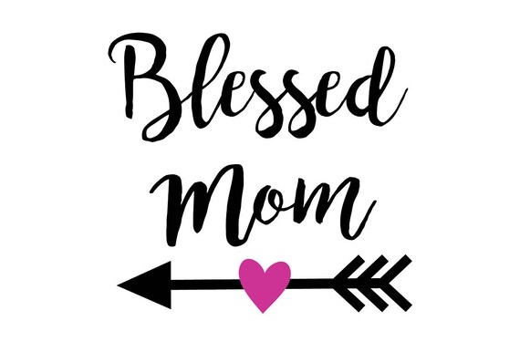 Download Blessed Mom SVG File Mom svg svg saying Mother svg Blessed
