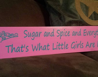 Sugar and Spice and Everything Nice, That's What Little Girls are Made Of ~ Reclaimed Wooden Sign ~ Rustic ~ Home Decor ~ Girls Room ~ Vinyl