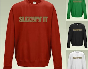 Sleighin' It Sweatshirt JH030 Funny Christmas Jumper Sweater