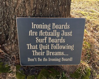 14x18 Don't Be An Ironing Board