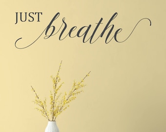 Just Breathe Vinyl Wall Decal