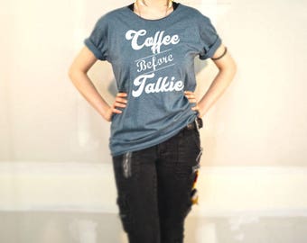 no coffee no talkie t shirt