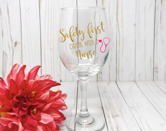 Safety First Drink With A Nurse Wine Glass, Nurse Wine Glass, Gift For Nurse, Custom Wine Glass, Graduation Gift, Funny Wine Glass, Stemless