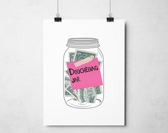 Douche Bag Jar from New Girl Schmidt Pop Culture Printable Zooey Deschanel Quotes Dollar A4 Colour