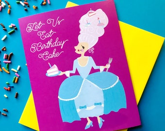 Let's Us Eat Birthday Cake Card || happy birthday card, Marie Antoinette, let them eat cake, illustrated card, greeting card