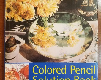 Colored Pencil Solution Book - drawing instructional book
