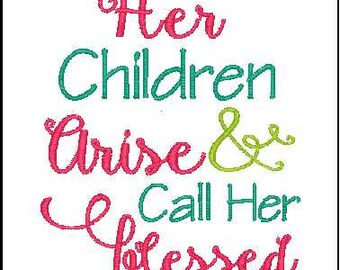 bible verse embroidery design her children arise and call her blessed machine embroidery design embroidery phrase mothers day mother