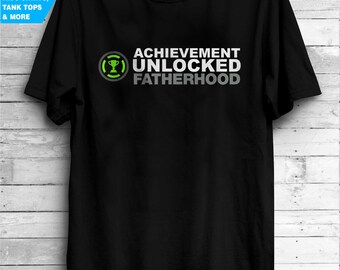Achievement Unlocked Fatherhood Shirt New baby Surprise Tee Announcement Pregnant New Dad Gift Daddy Father Gift Idea Papa Geek Video Games