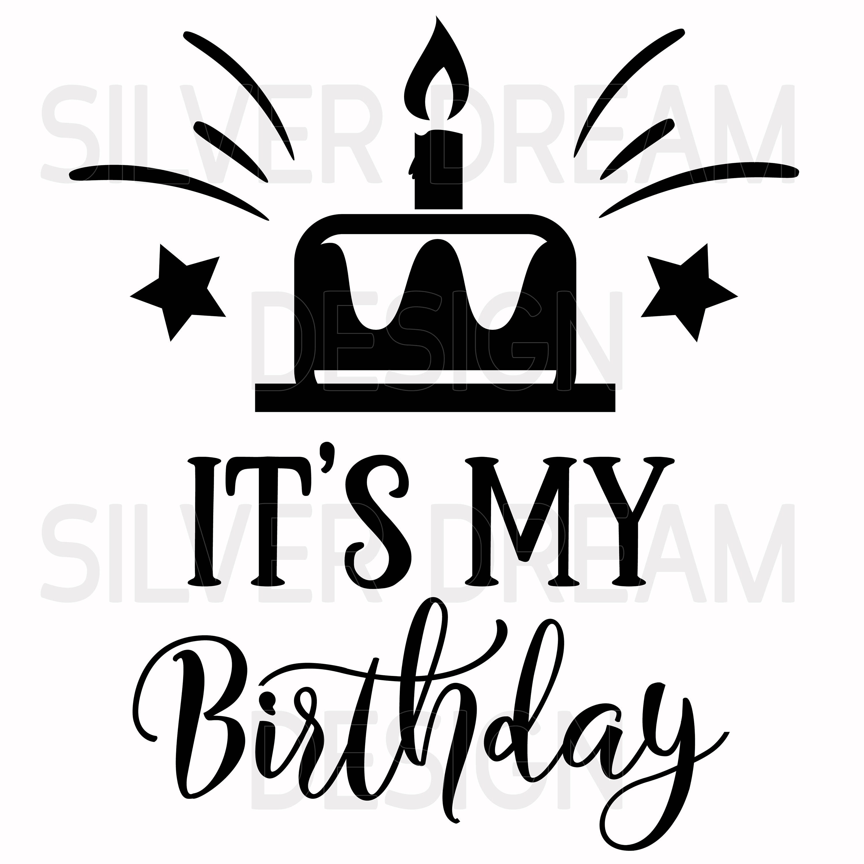Download it's my birthday svg file, happy birthday svg, cake svg ...