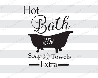 Hot Bath SVG, png pdf jpg ai dxf, Cut file, Cricut cutting svg, Silhouette cut file, diy farmhouse sign, vector file, clip art, bathroom svg