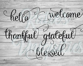 Hello Welcome Thankful Grateful Blessed SVG DXF PNG Digital Cut File for use with cutting machines Cricut Silhouette