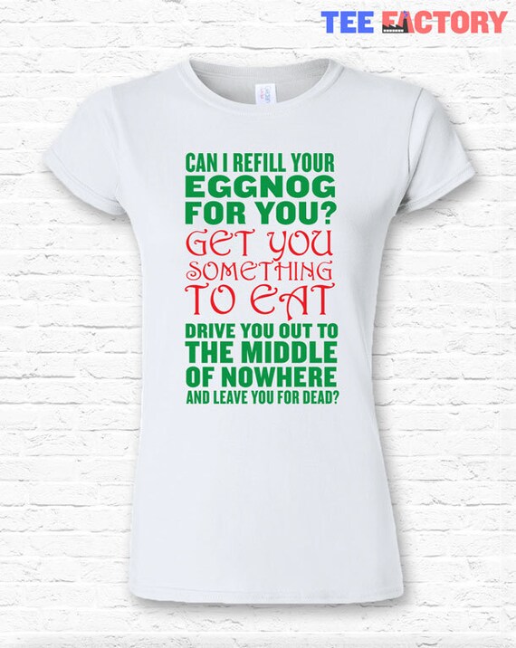 Christmas Vacation Movie Eggnog Quote T Shirt Tshirt Tee Shirt