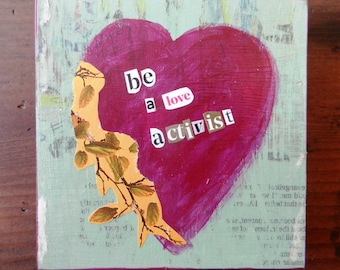 Be A Love Activist Small Wood Collage