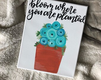 Bloom where you are planted wall decor