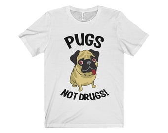 pugs not drugs t shirt