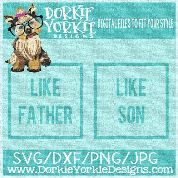 Like Father Like Son Bundle SVG/DXF/PNG quote Fathers