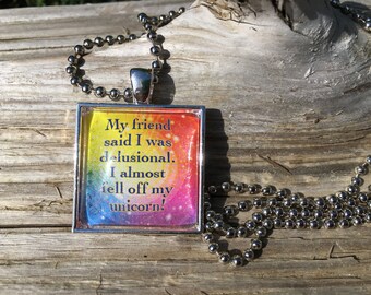 My Friend Said Was Delusional I Almost Fell Off Unicorn Necklace Self Esteem Jewelry Recovery Gift My Friend Said Was Delusional I Almost Fell Off Unicorn Necklace Self Esteem Jewelry Recovery Gift