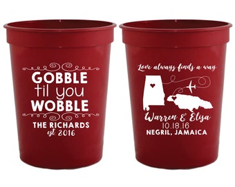Gobble Til You Wobble, Thanksgiving Party Favors, Thanksgiving Custom Wedding Cups, Destination Cups, Thanksgiving Day Party Cups, 1229