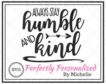 Always Stay Humble & Kind, SVG