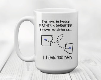Father's Day Gift Coffee Mug - Custom Father Daughter Gift - State to State Long Distance Dad Mug - Moving Away Gift - Gift for Dad