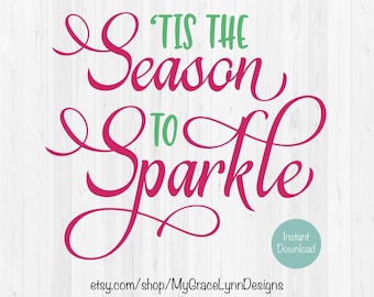 Tis The Season To Sparkle - SVG Cut File