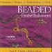 Beaded Embellishment Techniques and Designs for Embroidering on Cloth by Amy C. Clarke and Robin Atkins book