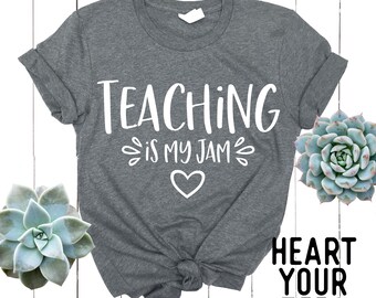 Teaching is My Jam Shirt - Teacher Shirt - Kindergarten Teacher Gift - Elementary School Teacher Shirt - Middle School Teacher Shirt