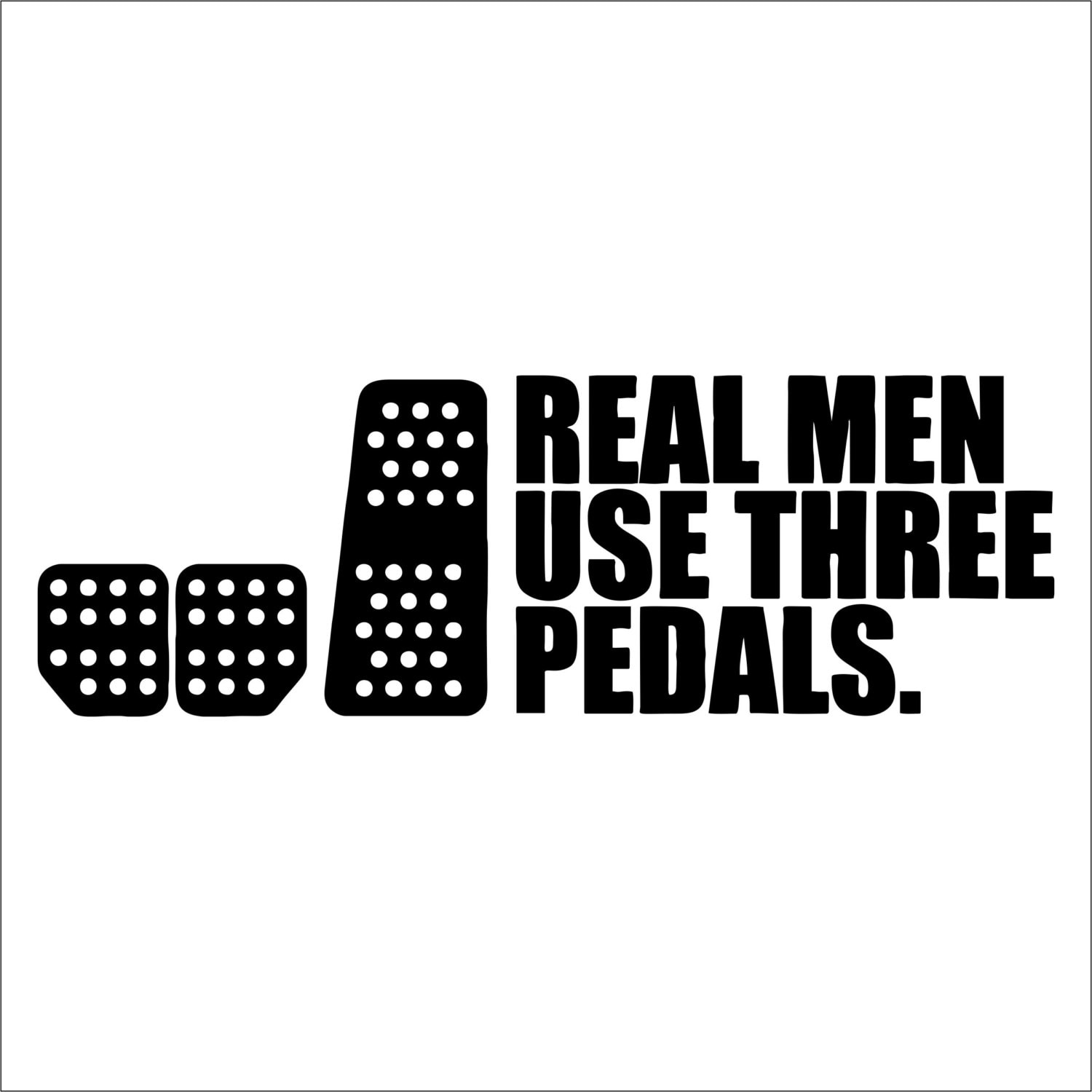Many man text. Real men use three pedals. real man use 3 pedals. real man used 3 pedals. real men real style russian логотип.