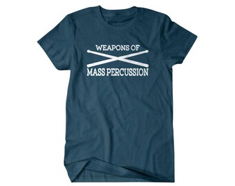 Drummer gift, Drummer shirt, Weapons of mass percussion, Hilarious shirts for Hilarious people