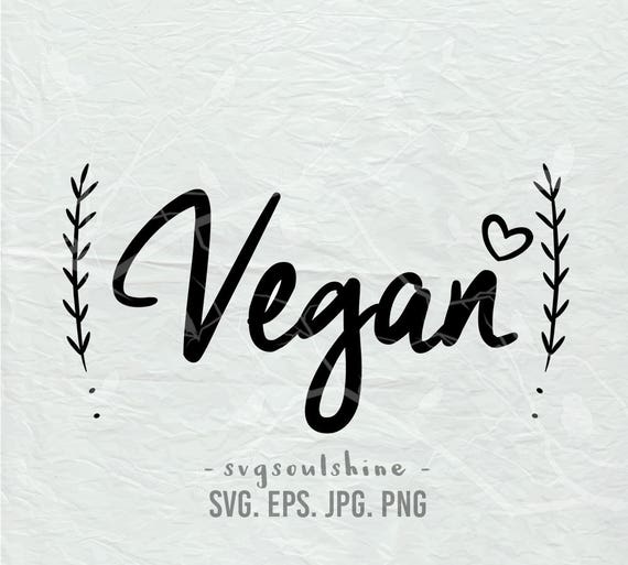 Download Vegan Svg File Silhouette Cutting File Cricut Clipart Print