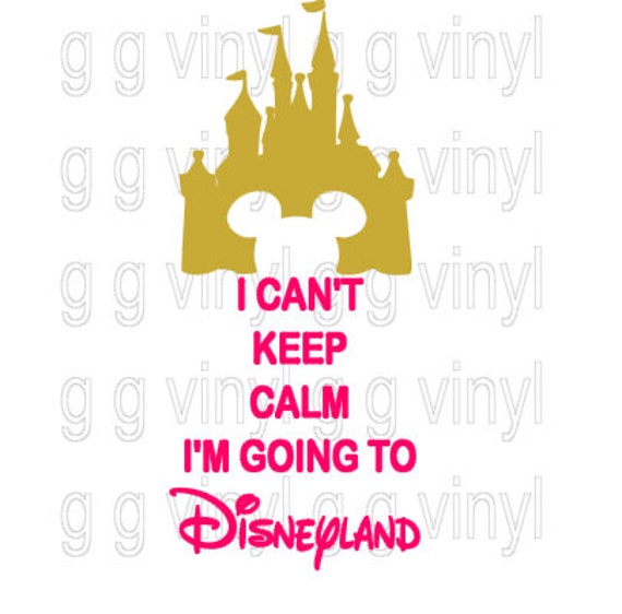 SVG Disney I Can't Keep Calm I'm Going To Disneyland